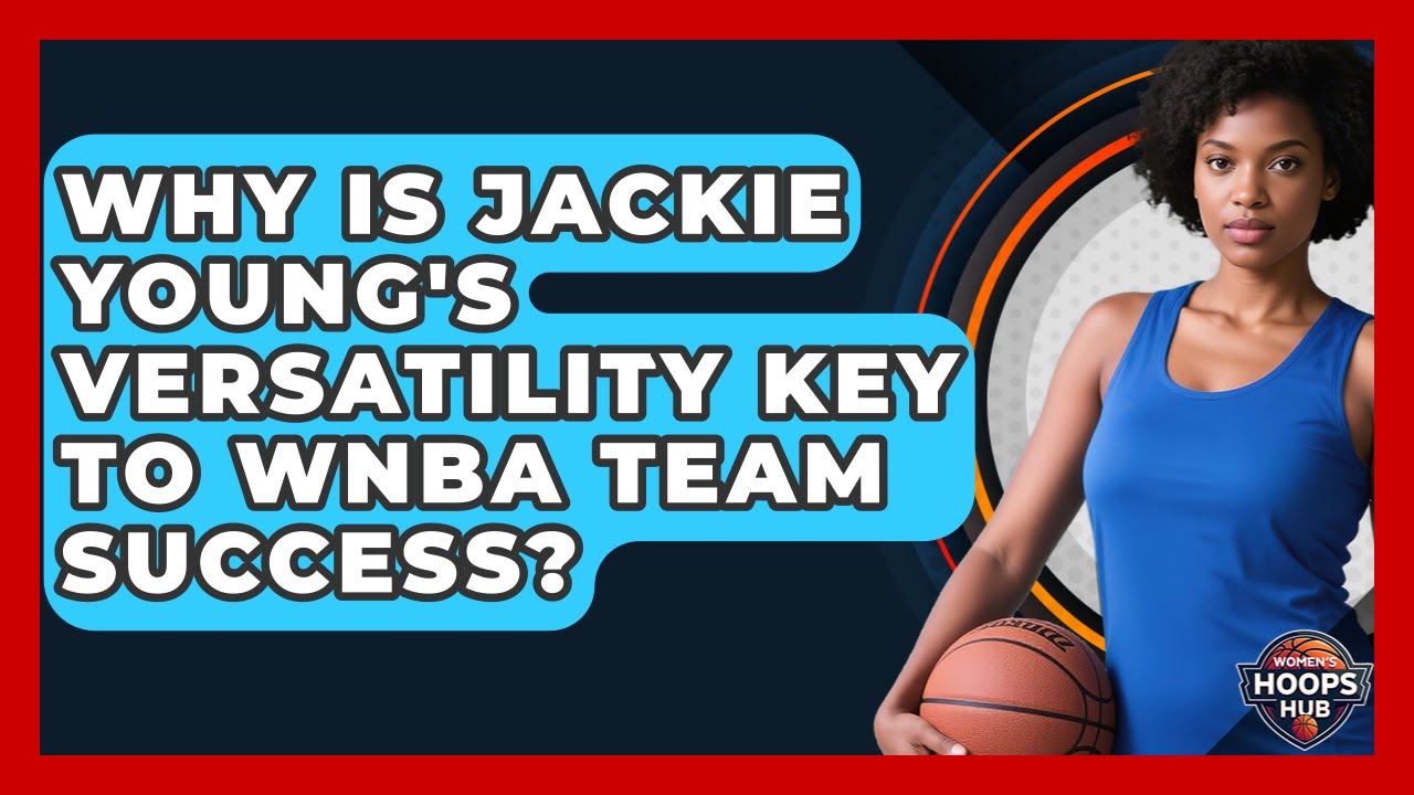 Why Is Jackie Young's Versatility Key To WNBA Team Success? - Womens Hoops Hub
