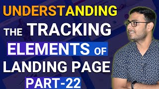 #22 Understanding the Tracking elements of Landing page  | Landing Page Tutorial