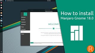 How to install Manjaro Gnome 18.0 How to install Manjaro Gnome 18.0