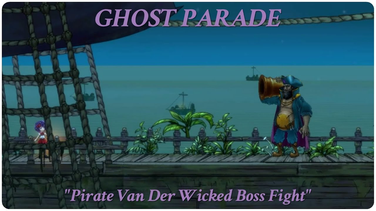GHOST PARADE "Pirate Van Der Wicked Boss Fight"