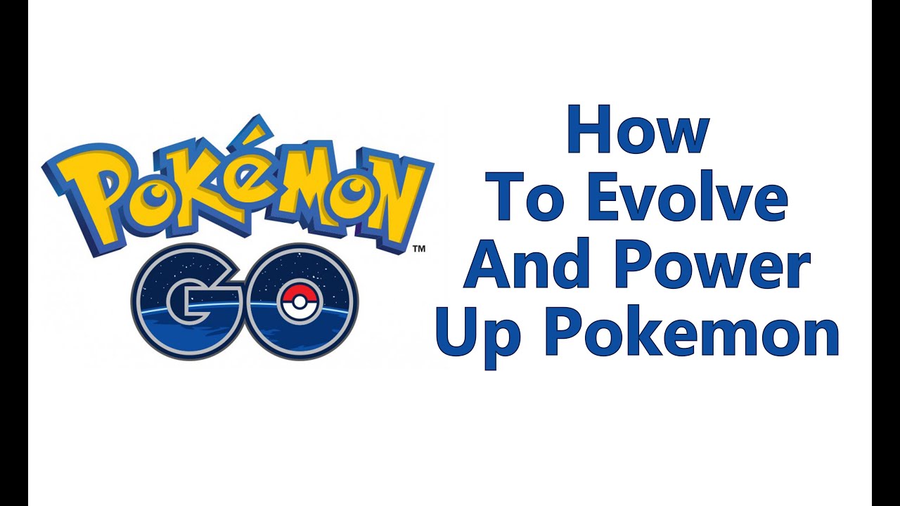 Pokemon Go How To Evolve & Power Up Pokemon YouTube