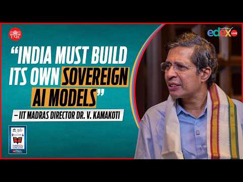 India must build its own AI models: IIT Madras Director on sovereign tech, startups & future skills