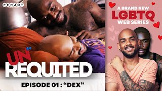 Unrequited  Episode 01 Dex  New Lgbtq Dramedy Series