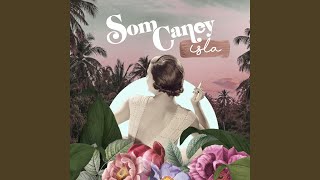 Isla - Som Caney