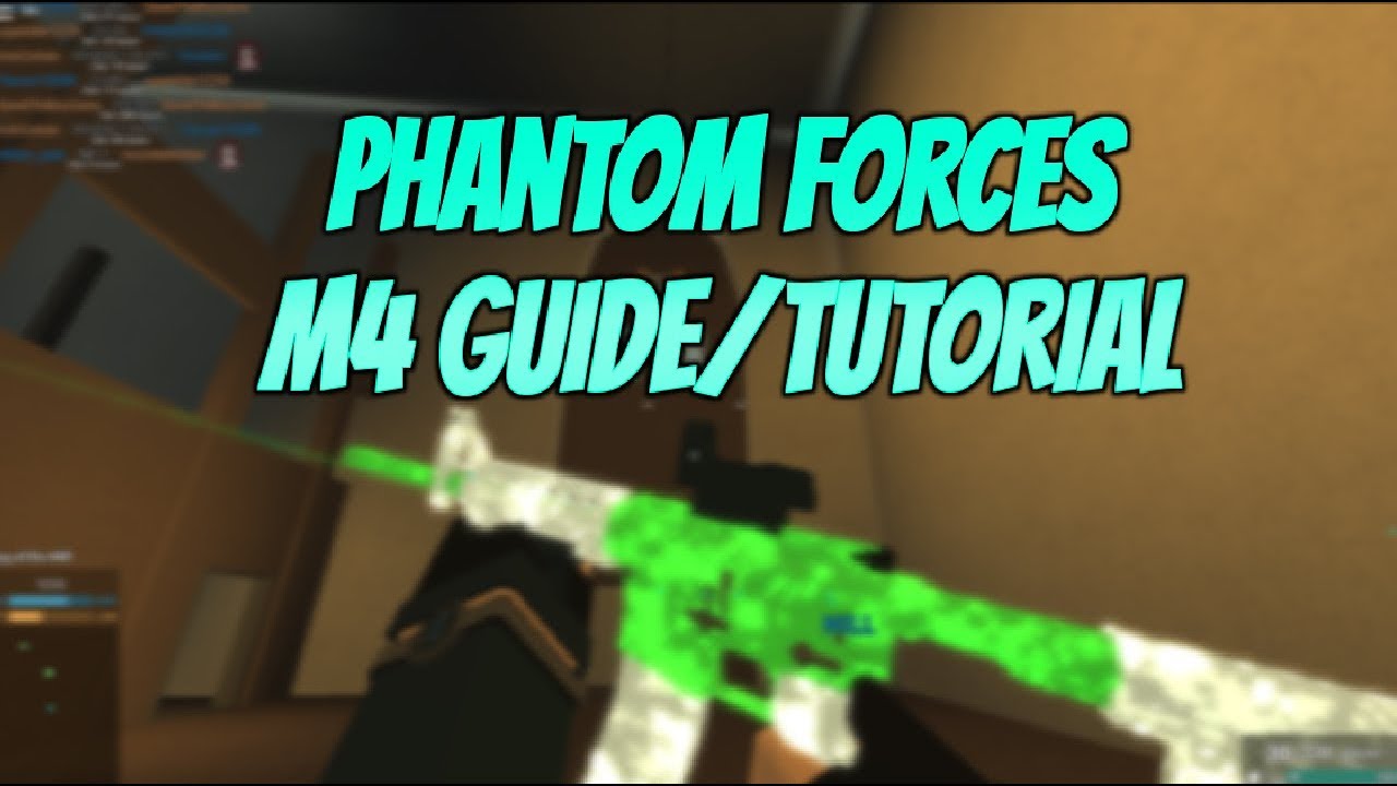 Roblox Phantom Forces M4 Guide How To Use The M4 In Phantom Forces Youtube - www.roblox.com phantom forces