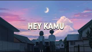 Hey Kamu - Chybee (Lirik) | Lagu TikTok Viral (Hei Kamu Kesayangannya Aku)