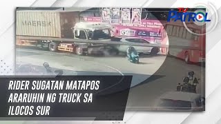 TV PATROL: Rider sugatan matapos araruhin ng truck sa Ilocos Sur