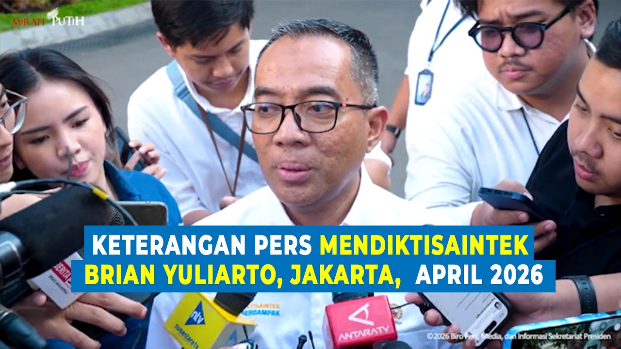 Keterangan Pers Mendiktisaintek Brian Yuliarto, Jakarta, April 2026