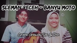 BANYU MOTO - SRI & DIDI (Cover) || SLEMAN RECEH
