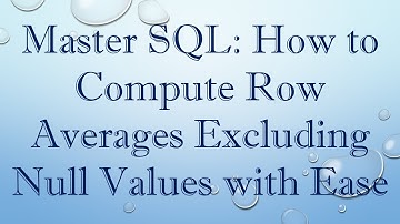 Master SQL: How to Compute Row Averages Excluding Null Values with Ease