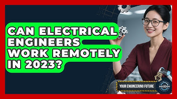 Can Electrical Engineers Work Remotely in 2023? - Your Engineering Future