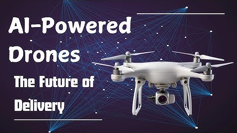 The Future of Delivery: AI-Powered Drone Takeover