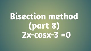 Bisection method || 2x-cosx-3 || Part 8