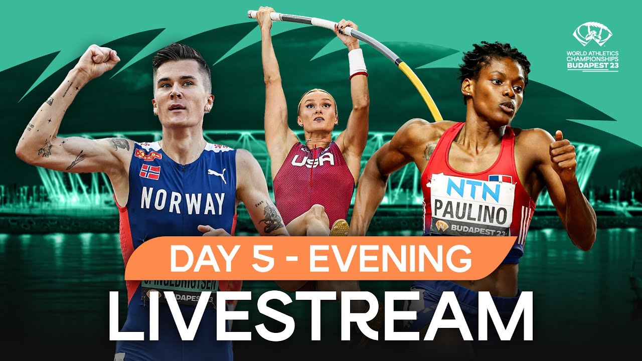 Livestream - Day 5 Afternoon Session World Athletics Championships Budapest 23