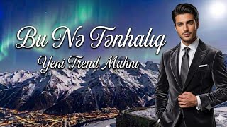 Bu Nə Tənhalıq | AI Remix 2026 /