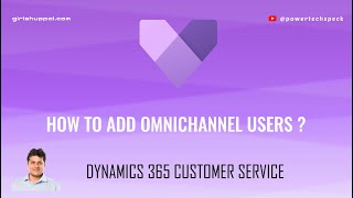 How to add users to a role in Microsoft Dynamics 365 Customer Service Omnichannel apps ?