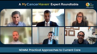 1C | A MyCancerHaven™ Expert Roundtable: NDMM: Practical Approaches to Current Care