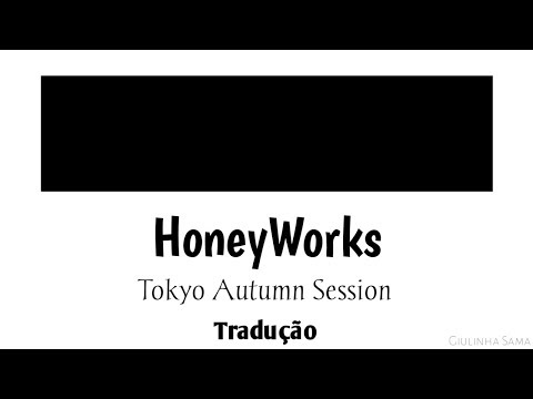 Honeyworks Tokyo Autumn Session Traducao Youtube Honeyworks Tokyo Autumn Session Traducao Youtube