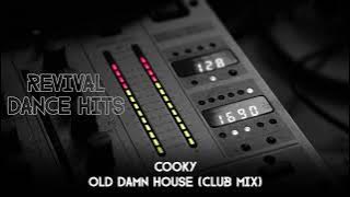 Cooky - Old Damn House (Club Mix) [HQ]