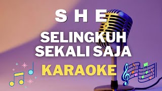 S H E  -  Selingkuh sekali saja - Karaoke tanpa vocal
