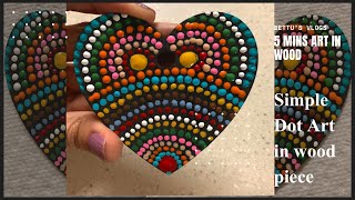 Simple Dot Art in wood piece | Heart Dot Art | 5 mins art