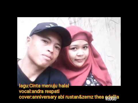Cinta menuju halal-andra respati cover abirustan\u0026zemztheaadellia
