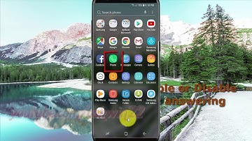 Samsung Galaxy S9 : How to Enable or Disable Automatic answering (Android Oreo)