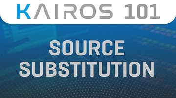 KAIROS 101: Source Substitution
