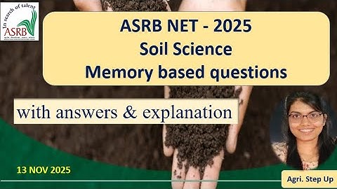 ASRB NET-2025  SOIL SCIENCE memory based questions with answers & explanation 
