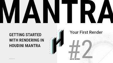 Mantra Tutorial — Your First Render - Getting Started Course ep. 02
