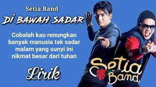 Setia Band - Di Bawah Sadar (Lirik)