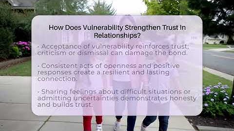 How Does Vulnerability Strengthen Trust In Relationships? - The Personal Growth Path