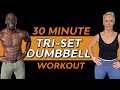 30 Minute Total Body Dumbbell Tri-Set Torture Workout