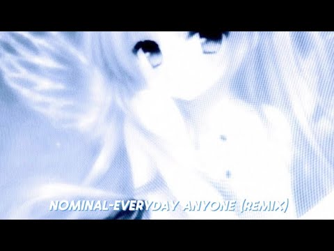 nominal-everyday anyone (remix)