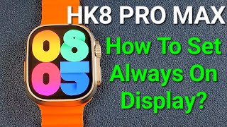 How to Set Always On Display (AOD) for HK8 Pro Max Smartwatch? screenshot 3