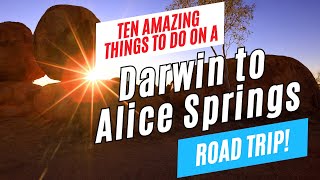 DARWIN to ALICE SPRINGS ROAD TRIP, NT, Australia in 2024 | Top Things to See and Do
