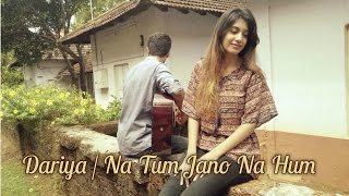 Dariya | Na Tum Jano Na Hum | RS & Simran Sehgal | Cover | Katrina Kaif | Hrithik chords