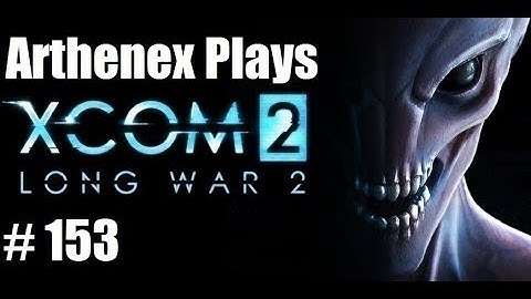 Lets Play XCOM 2, Long War 2: Episode 153 "Waterworld Part 1"