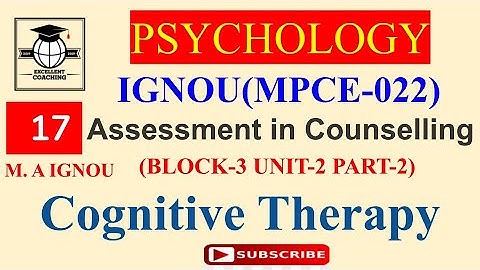 IGNOUMPCE022|AssessmentinCounselling| Cognitive Therapy|Block 3|Unit 2|Part-2