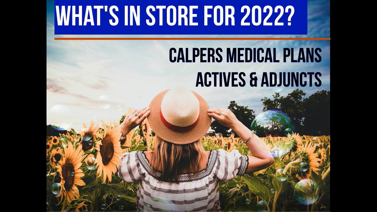 Open Enrollment 2022 CalPERS Medical Plans Actives & Adjuncts YouTube