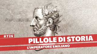 726 - Emiliano, l'Imperatore che voleva rifare Roma e che governò per 3 mesi [Pillole di Storia]
