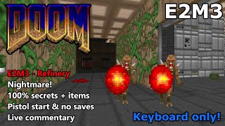 Doom: E2M3 (Refinery) - Nightmare! 100% Secrets + Items - Keyboard Only