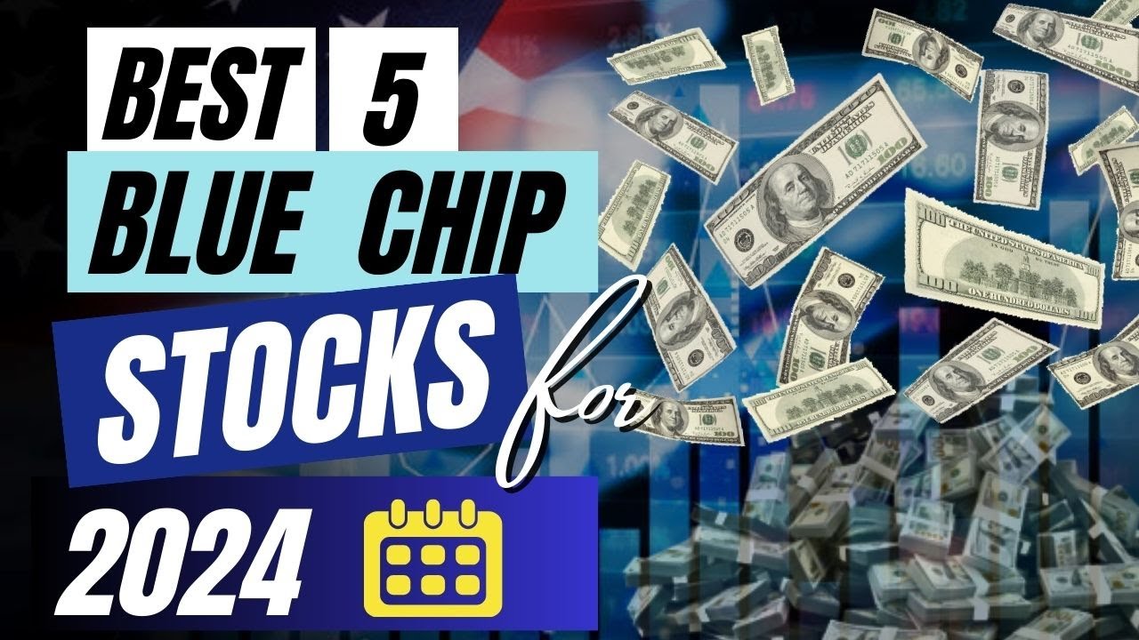 Top 5 Blue Chip Stocks | Best Blue chip Stocks to buy in 2024 - YouTube