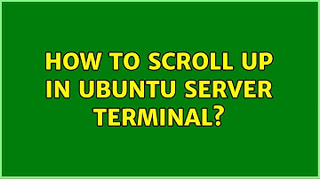 Ubuntu: How to scroll up in ubuntu server terminal?