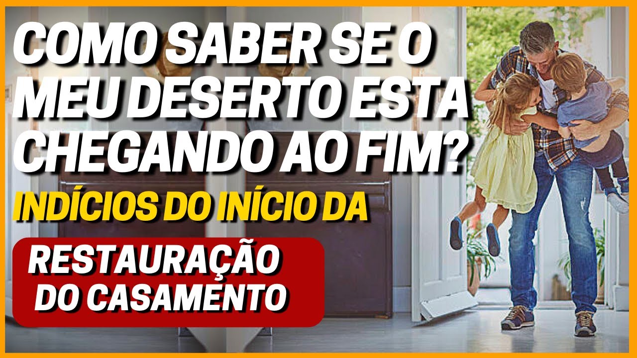 SAIBA QUAIS O SINAIS QUE O FIM DO DESERTO ESTÁ PRÓXIMO.