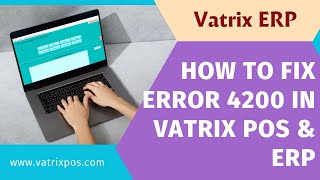 How to fix error 4200 in Vatrix POS & ERP