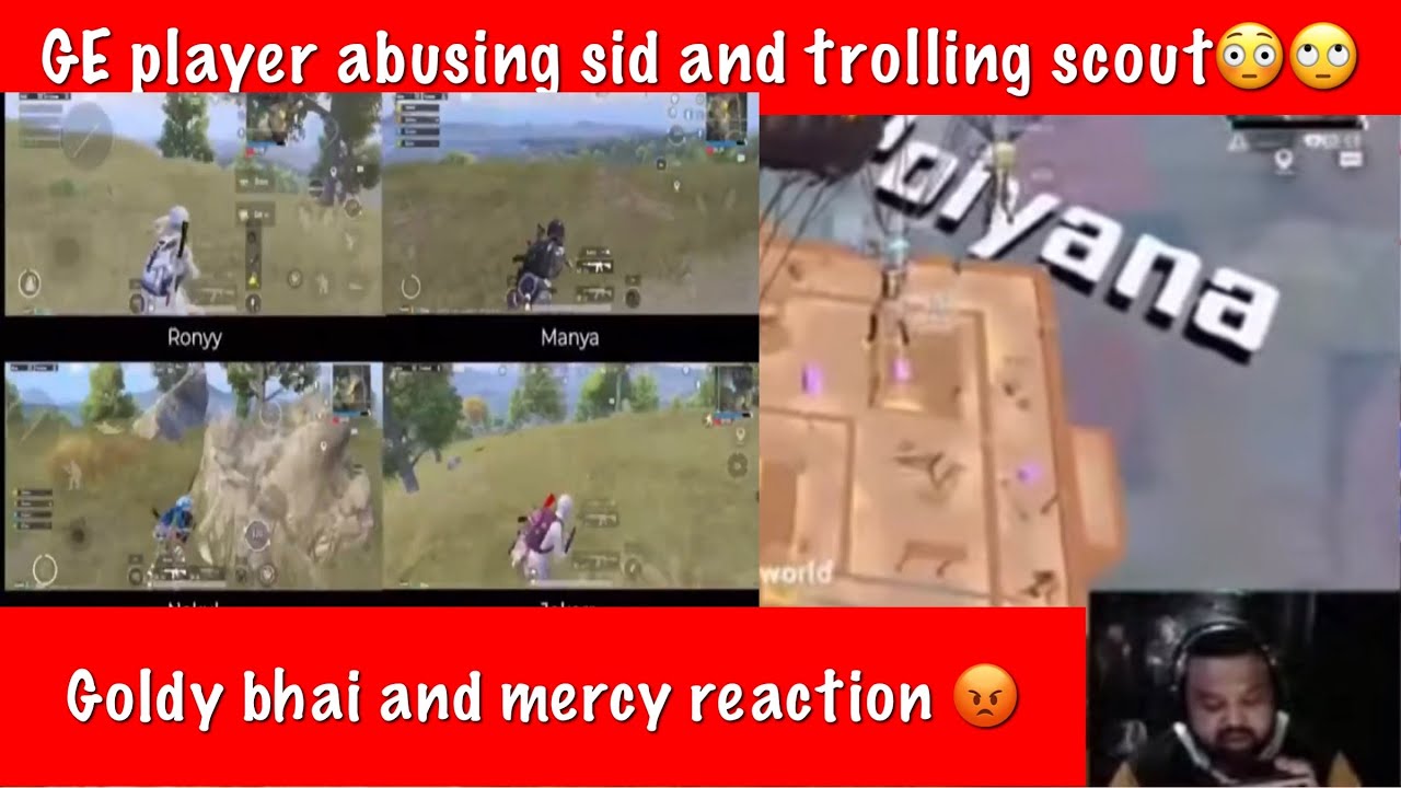 GE player abusing sid and trolling scout 😳| Goldy bhai and mercy reaction on it 😡 | 