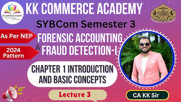SYBCom I Sem 3I Forensic Accounting & Fraud Detection 1 I Ch 1 I Introduction & Basic Concepts Lec 3