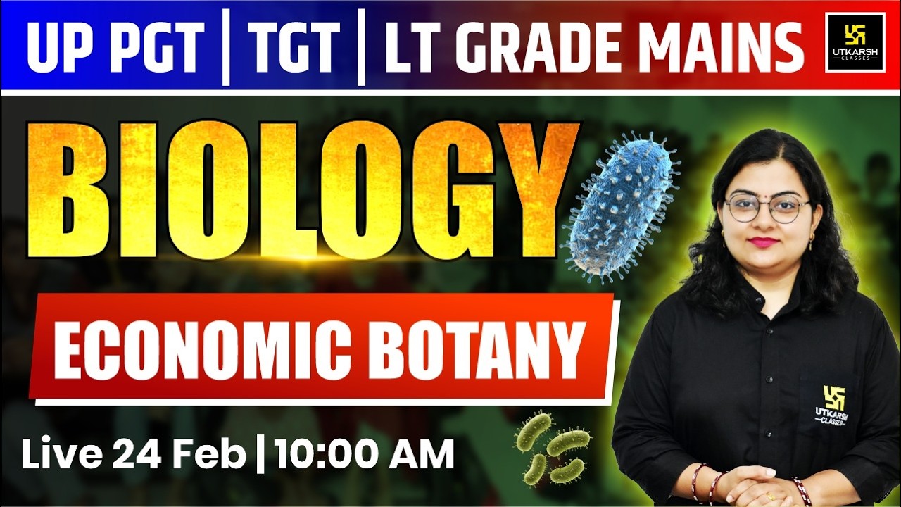 Economic Botany | Biology | Science Classes For UP TGT , PGT , LT Grade Mains 2026 | Neelam Ma'am