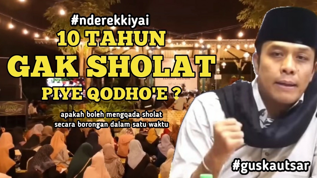 MENYESAL SEUMUR HIDUP? Cara Bayar Hutang Sholat Bertahun-tahun - Gus Kautsar Menjawab